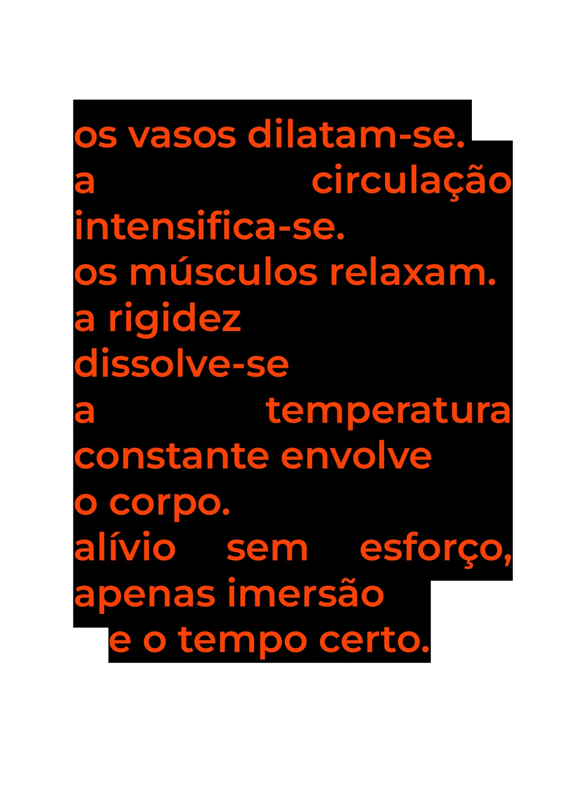 os vasos dilatam-se...